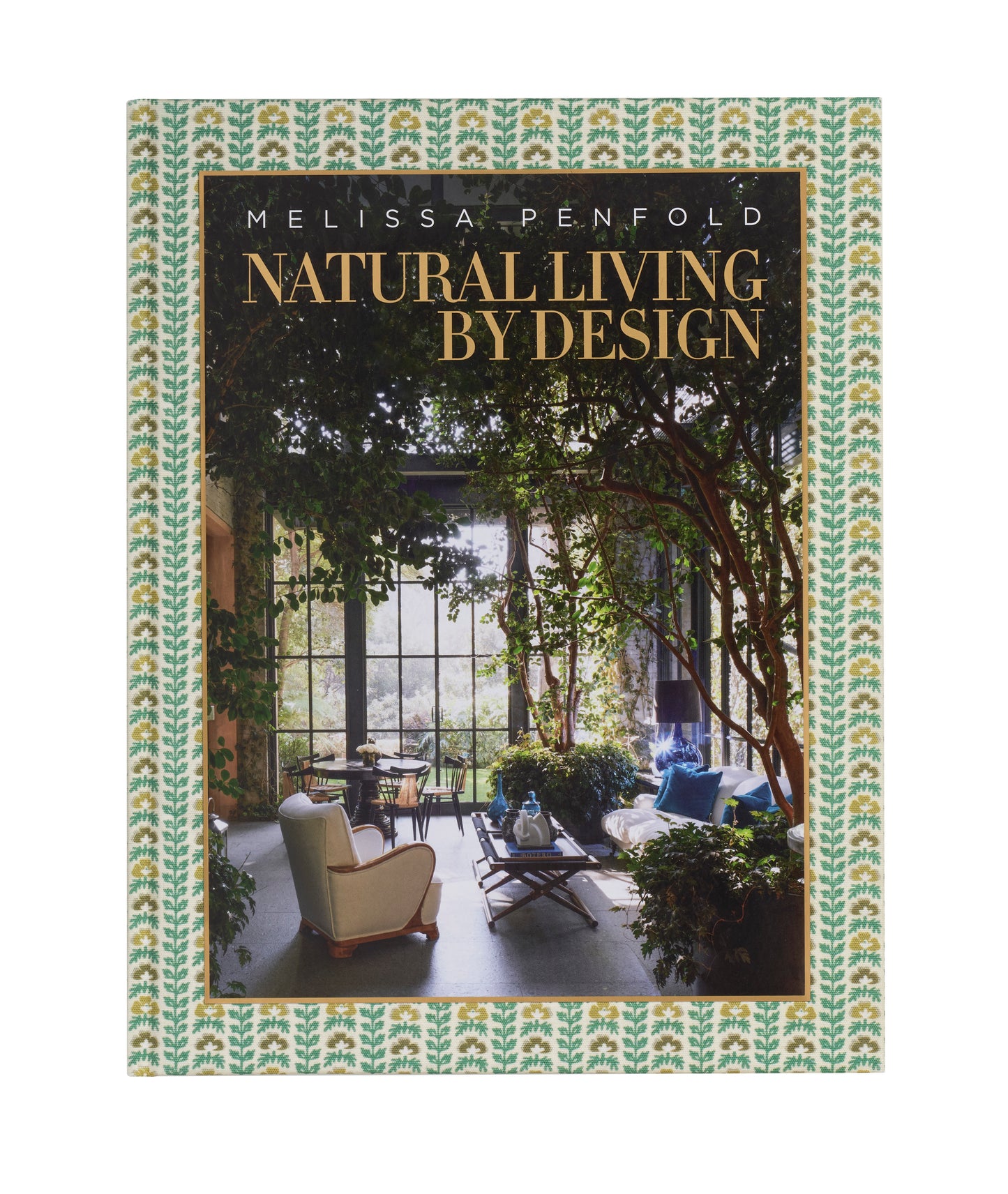 Natural Living by Design: Melissa Penfold - Signature Edition