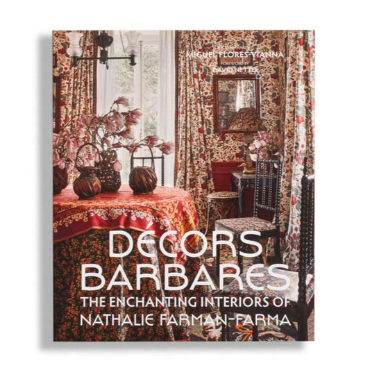 Décors Barbares: The Enchanting Interiors of Nathalie Farman-Farma – Signature Edition